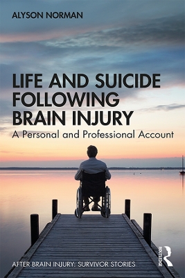 Life and Suicide Following Brain Injury: A Personal and Professional Account book