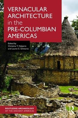 Vernacular Architecture in the Pre-Columbian Americas book