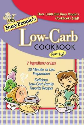 Busy People's Low-Carb Cookbook book