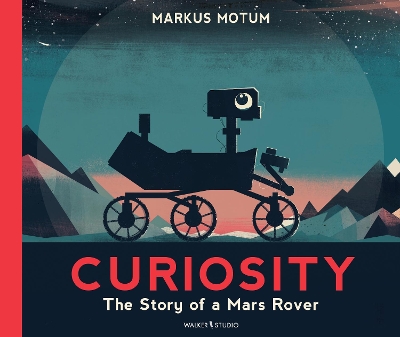 Curiosity: The Story of a Mars Rover book