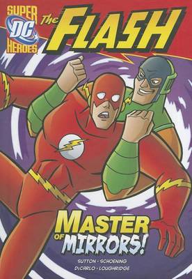 Flash: Master of Mirrors! by Laurie S. Sutton