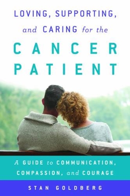 Loving, Supporting, and Caring for the Cancer Patient book