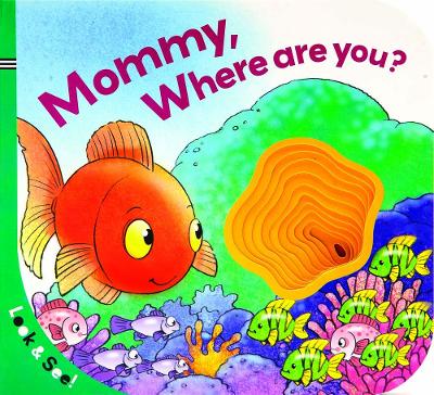 Look & See: Mommy, Where Are You? book