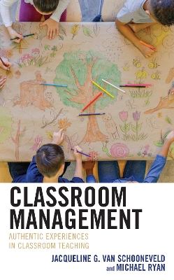 Classroom Management: Authentic Experiences in Classroom Teaching book