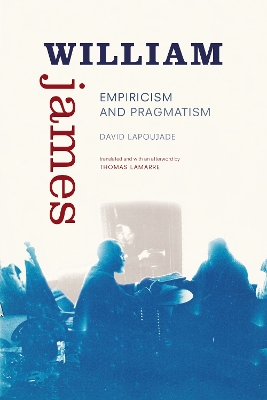 William James: Empiricism and Pragmatism book