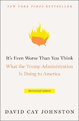 It's Even Worse Than You Think: What the Trump Administration Is Doing to America book