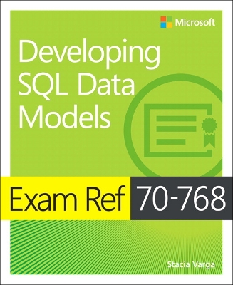 Exam Ref 70-768 Developing SQL Data Models book