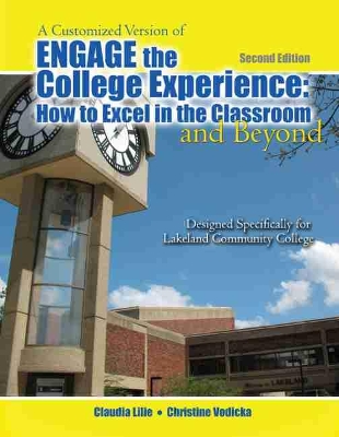 A Customized Version of Engage the College: How to Excel in the Classroom and Beyond Designed Specifically for Kenneth Sharkey and Karen Macdonald at Lakeland Community College by Kenneth Sharkey
