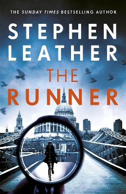 The Runner: The heart-stopping thriller from bestselling author of the Dan 'Spider' Shepherd series by Stephen Leather