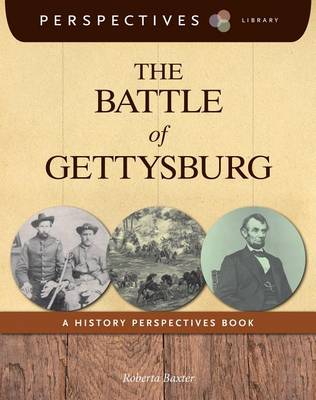 The The Battle of Gettysburg by Roberta Baxter