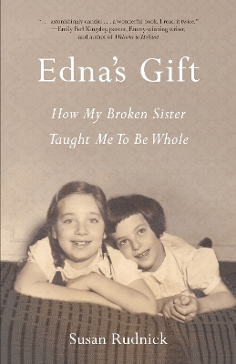 Edna's Gift: How My Broken Sister Taught Me to Be Whole book