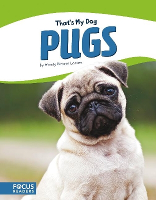 That's My Dog: Pugs by Wendy Hinote Lanier