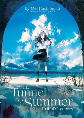 The Tunnel to Summer, the Exit of Goodbyes (Light Novel) book