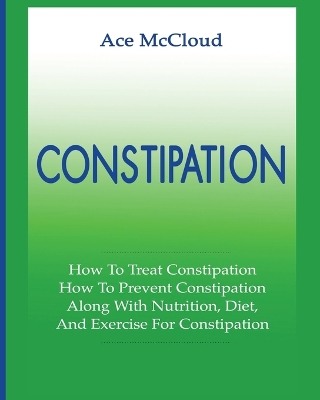 Constipation by Ace McCloud