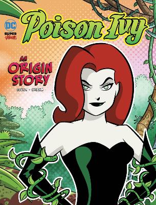 Poison Ivy An Origin Story by Laurie S Sutton