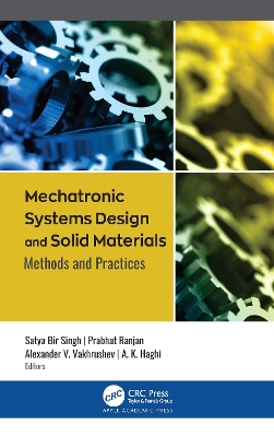 Mechatronic Systems Design and Solid Materials: Methods and Practices book