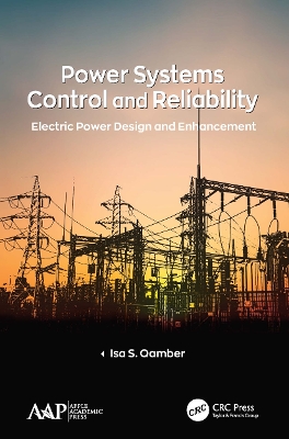 Power Systems Control and Reliability: Electric Power Design and Enhancement by Isa S. Qamber