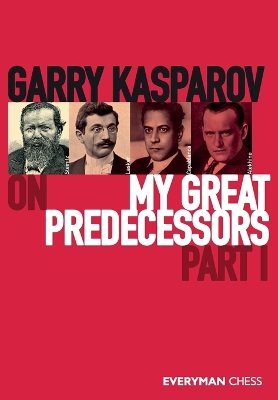 Garry Kasparov on My Great Predecessors, Part One book