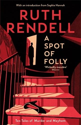 A A Spot of Folly: Ten Tales of Murder and Mayhem by Ruth Rendell