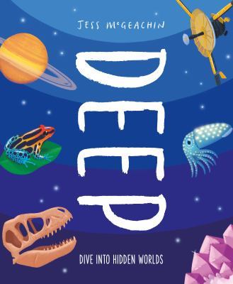 Deep - Dive Into Hidden Worlds by Jess McGeachin