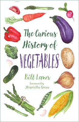 The Curious History of Vegetables book