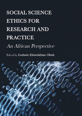 Social Science Ethics for Research and Practice: An African Perspective book