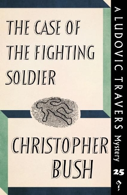 The Case of the Fighting Soldier: A Ludovic Travers Mystery book