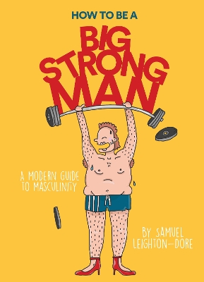 How to Be a Big Strong Man book