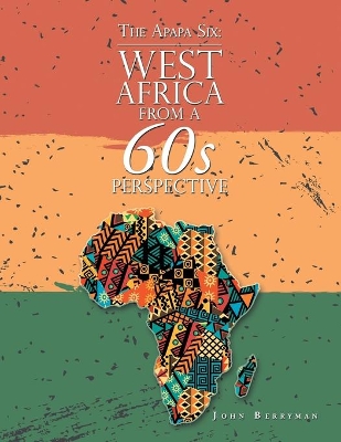 The Apapa Six: West Africa from a 60S Perspective book