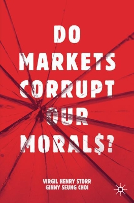 Do Markets Corrupt Our Morals? book