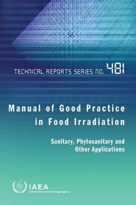 Manual of Good Practice in Food Irradiation book