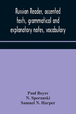 Russian reader, accented texts, grammatical and explanatory notes, vocabulary by Paul Boyer