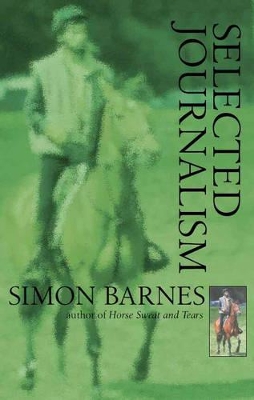 On Horseback: Selected Journalism by Simon Barnes