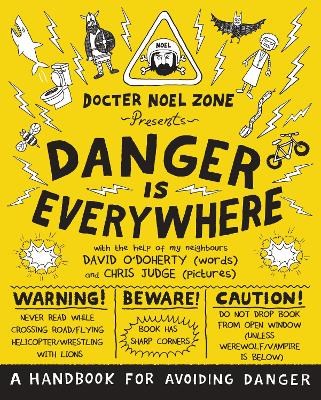 Danger Is Everywhere: A Handbook for Avoiding Danger by David O'Doherty