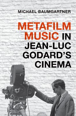 Metafilm Music in Jean-Luc Godard's Cinema book