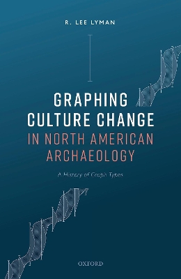 Graphing Culture Change in North American Archaeology: A History of Graph Types book