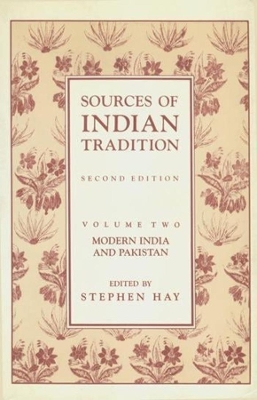 Sources of Indian Tradition: Modern India and Pakistan by Ainslie T. Embree