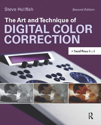 Art and Technique of Digital Color Correction book