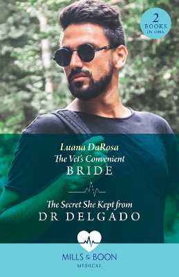 The Vet's Convenient Bride / The Secret She Kept From Dr Delgado: The Vet's Convenient Bride (Amazon River Vets) / The Secret She Kept from Dr Delgado (Amazon River Vets) (Mills & Boon Medical) book