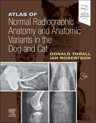 Atlas of Normal Radiographic Anatomy and Anatomic Variants in the Dog and Cat book