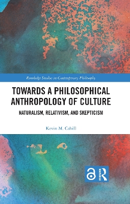 Towards a Philosophical Anthropology of Culture: Naturalism, Relativism, and Skepticism book