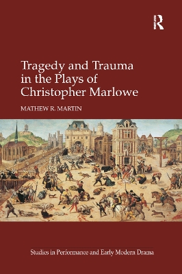 Tragedy and Trauma in the Plays of Christopher Marlowe book