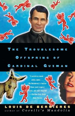 The Troublesome Offspring of Cardinal Guzman by Louis de Bernieres