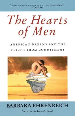 The Hearts of Men: American Dreams and the Flight from Commitment book