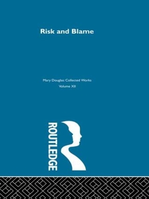 Risk and Blame by Professor Mary Douglas