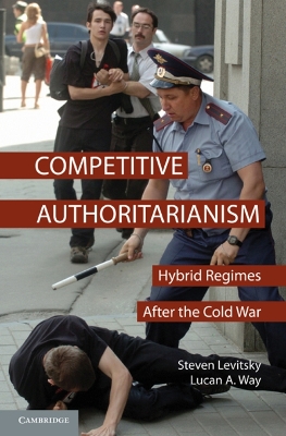 Competitive Authoritarianism by Steven Levitsky