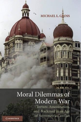 Moral Dilemmas of Modern War by Michael L Gross