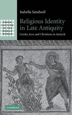 Religious Identity in Late Antiquity by Isabella Sandwell