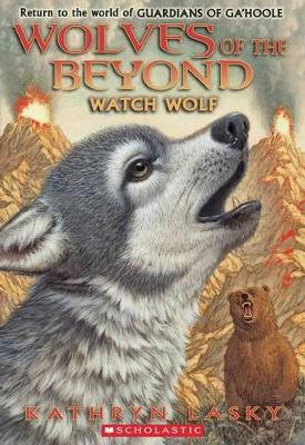 Wolves of the Beyond: #3 Watch Wolf book