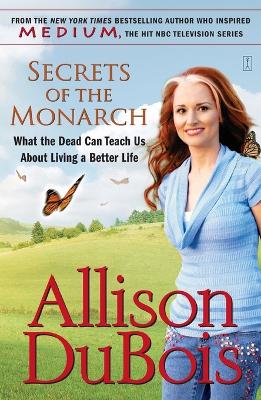 Secrets of the Monarch: What the Dead Can Teach Us About Living a BetterLife book